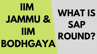 What is SAP Round Important Information for IIM Jammu amp Bodh Gaya admissions [upl. by Ahtelra]