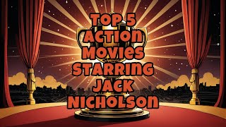 Top 5 Action Movies Starring Jack Nicholson [upl. by Jenica62]