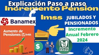 🔴EXPLICACIÓN🔴PASO A PASO 🦶️quotINCREMENTO PENSION IMSSquot🚨JUBILADOS Y PENSIONADOS 👉FEBRERO 2024👨‍🦳️ [upl. by Telocin117]