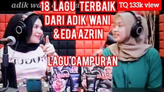 adik wani eda azrin dikir barat cover terbaru 18 lagu disukai ramai [upl. by Elehcim]