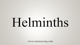 How To Say Helminths [upl. by Hgielac]