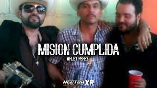 Mision Cumplida  Arley Perez CORRIDO 2022 [upl. by Enriqueta443]