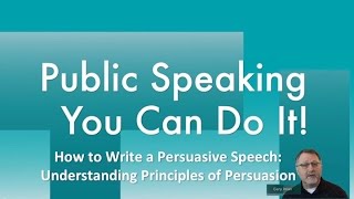 How to Write a Persuasive Speech Part One Understanding Principles of Persuasion [upl. by Tinya]