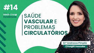 Saúde Vascular e Problemas Circulatórios  Dra Andressa Patriani Pimpao 14 [upl. by Vez]