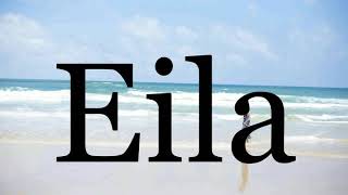 How To Pronounce Eila🌈🌈🌈🌈🌈🌈Pronunciation Of Eila [upl. by Jarad]