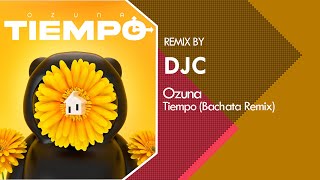 Ozuna  Tiempo Bachata Remix DJC ⏰⏲ [upl. by Nosyt]