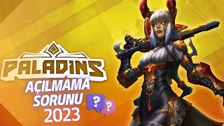 Paladins açılmama sorunu 2023 paladins doesnt start 2023 [upl. by Heater705]