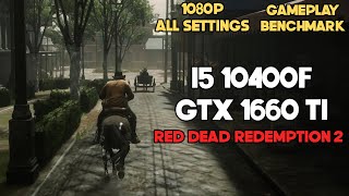 Red Dead Redemption 2 Tested In i5 10400f  GTX 1660 TI  1080p All Settings [upl. by Reace]