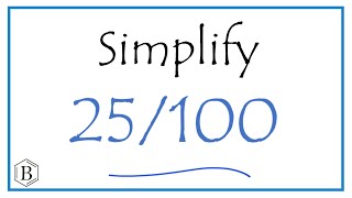 How to Simplify the Fraction 25100 [upl. by Godrich]