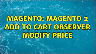 Magento magento 2 add to cart observer modify price [upl. by Adnahsal312]