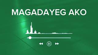 MAGADAYEG AKO with lyrics [upl. by Nnyleitak795]