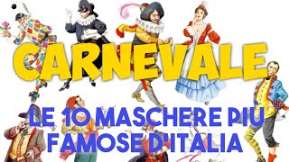 CARNEVALE Le 10 maschere più famose dItalia [upl. by Aiyn]