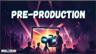 PreProduction PostProduction and Production The Complete Guide By Megatron college [upl. by Hike]