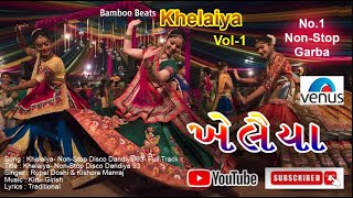 Khelaiya  Vol1  NonStop Garba Songs [upl. by Darees]