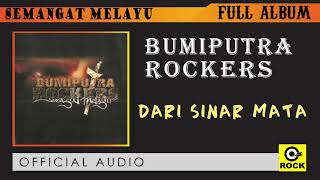 Dari Sinar Mata Versi Baru  BUMIPUTRA ROCKERS  OFFICAL AUDIO [upl. by Massey894]