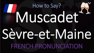 How to Pronounce Muscadet Sèvre et Maine French Loire Wine Pronunciation [upl. by Sharman]