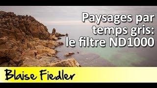 Photographier un paysage par temps gris avec le filtre ND1000  Cours Photo Gratuit [upl. by Moir]