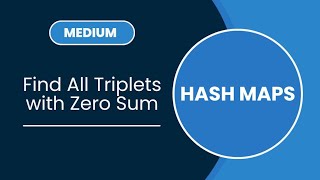 Find All Triplets with Zero Sum  Hash Maps  MEDIUM [upl. by Gallager]