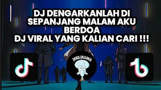 DJ DENGARKANLAH DI SEPANJANG MALAM AKU BERDOA  DJ SLOWED REVERB VIRAL TIKTOK TERBARU [upl. by Coats977]