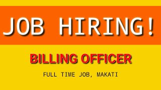 BILLING OFFICER  Full Time Job Makati  February 17 2021 [upl. by Dorri]