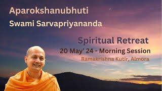 Aparokshanubhuti by Swami Sarvapriyananda Session5 [upl. by Airamalegna]