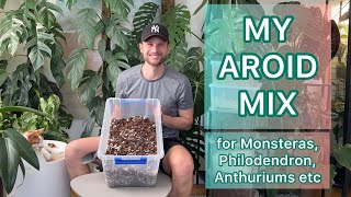 My Aroid mix for Monsteras Philodendron Anthuriums etc tutorial [upl. by Llenram982]