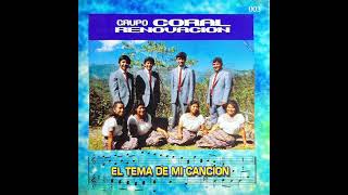 Grupo Coral Renovacion Vol 3 quotEL TEMA DE MI CANCIONquot Patzicia Chimaltenango [upl. by Conley907]