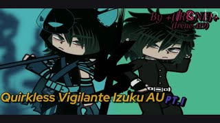 Quirkless Vigilante Izuku AU  MHABNHA  Made by I̸R⃟ᏋN⃒E⃘  Description [upl. by Jarus362]