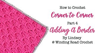 Adding a Border to Corner to Corner Crochet [upl. by Odelia]