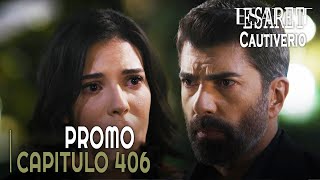 Esaret  Cautiverio  Capitulo 406 en Español  Promo novelasturcas seriesturcas esaret [upl. by Duomham]