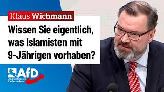 Wissen Sie eigentlich was Salafisten mit 9Jährigen vorhaben – Klaus Wichmann AfD [upl. by Odette]