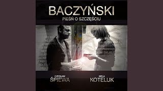 Baczyński  Pieśń o szczęściu [upl. by Enilorak]