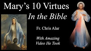 Marys 10 Virtues in the Bible You Will Get to Heaven Explaining the Faith wFr Chris Alar [upl. by Ardek858]