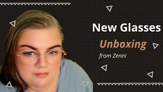 New Glasses Unboxing from Zenni  Zenni Review [upl. by Laurette]