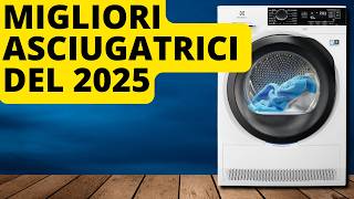 Migliori Asciugatrici del 2025  Le migliori asciugatrici a pompa di calore del 2025 [upl. by Parik]