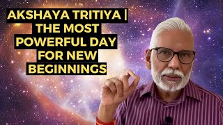 Akshaya Tritiya  The Most Powerful Day for New Beginnings [upl. by Nnep]