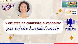 Apprendre le français avec des chansons  5 artistes et chansons à connaître [upl. by Acim224]