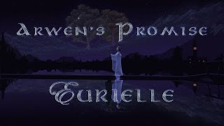 Lord Of The Rings Arwens Promise by Eurielle Inspired by JRR Tolkien [upl. by Ilaire374]