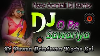 Santali DJ Song 2024 O Re Sawariya Remix [upl. by Ynnal]