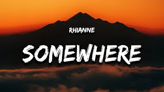 rhianne  Somewhere Only We Know Lyrics [upl. by Netnerb511]