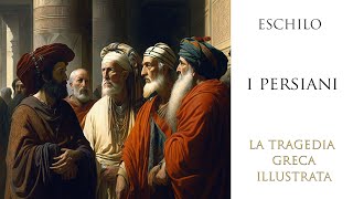 I Persiani  Eschilo  Gli Immortali  TRAGEDIAGRECA mitologiagreca [upl. by Aliak]