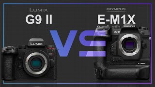 Panasonic Lumix G9 II vs Olympus OMD EM1X [upl. by Lydell]