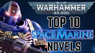 Top 10 Space Marine Novels you must read from the Warhammer 40K Universe [upl. by Olpe]