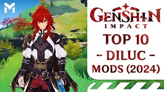 TOP 10 Diluc Mods  Genshin Impact 2024 [upl. by Suiremed]