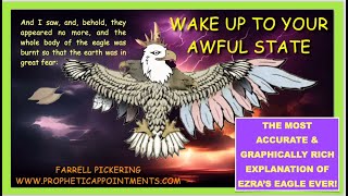 WAKE UP TO YOUR AWFUL STATE The MOST GRAPHIC Explanation of EZRAS EAGLE YET Farrell Pickering [upl. by Voltz]