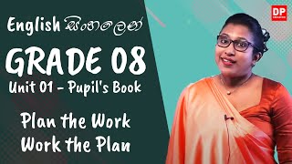 පාඩම 01  Plan the Work Work the Plan Pupils Book English සිංහලෙන්  Grade 08 [upl. by Aremat270]