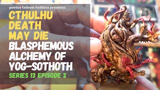 Cthulhu Death May Die S13E2 Blasphemous Alchemy of YogSothoh  Episode 2 [upl. by Irina]