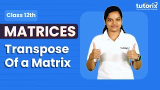 Transpose of a Matrix Class 12 Live Class Tutorix [upl. by Nottnerb]