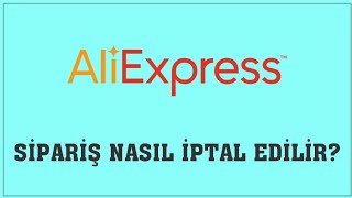 Aliexpress Sipariş Nasıl İptal Edilir Sipariş İptal Etme [upl. by Goode]