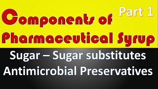 Formulation of Syrups  Components of Syrup  Liquid Dosage form  Syrup Part II  Excipients [upl. by Fleurette]